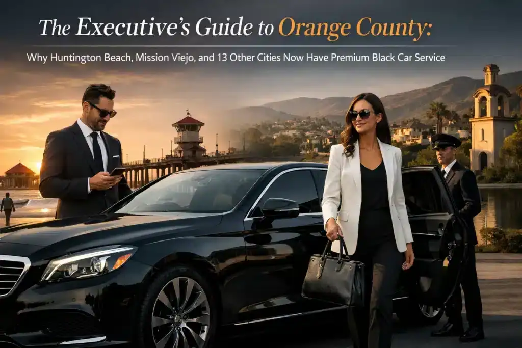 The Executive's Guide to Orange County: Why Huntington Beach, Mission Viejo, and 13 Other Cities Now Have Premium Black Car Service 30 Luxury chauffeur and black car service in Orange County with professional drivers. Perfect for busin.